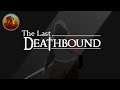 The Last Deathbound | Definitely Not In Sparta