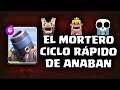 ¡EL MORTERO CICLO RÁPIDO DE ANABAN! | Malcaide Clash Royale