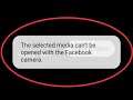 Facebook || Fix Selected media can't be opened with the Facebook camera problem solve