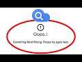 Fix Google Cloud Search Apps Oops Something Went Wrong Error Please Try Again Later Problem Solved