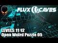 FLUX CAVES : Level 11 12 & Open World Puzzle 05 (3D Puzzle Game)