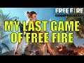 GOOD BYE FREE FIRE || LAST GAME OF FREE FIRE