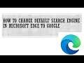 How to Change Default Search Engine in Microsoft Edge to Google