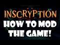 Inscryption: How to Install Mods Manualy!