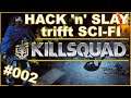 KillSQUAD RPG #002 - Hack'n'Slay trifft auf Science - Fiction [ deutsch / german ]