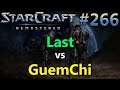 Last (T) vs GuemChi (P) - 2015 - StarCraft: Remastered - Replay-Cast #266 [Deutsch]