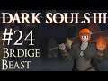 Let's Play Dark Souls 3 - 24 - Bridge Beast
