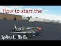 Microsoft Flight simulator 2020: How to start the Spitfire L.F Mk IXc by FLYINGIRON SIMULATIONS