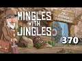 Mingles with Jingles Episode 370