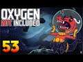 Oxygen Not Included: Oassise – Let’s Play Stream Archive Part 53