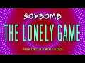 SoyBomb - The Lonely Game