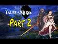 Tales Of Arise Playthrough Part 2