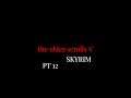 The elder scrolls V : SKYRIM pt 12