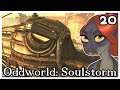 [20] Let's Play Oddworld: Soulstorm | The Things I Do...