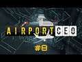 Airport CEO #FR - Episode 8