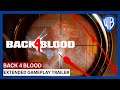 Back 4 Blood - Extended Gameplay Demo