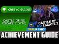 Castle of No Escape 2 (W10) - Achievement Guide **2000G IN 5 MINS**