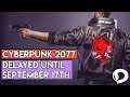 Cyberpunk 2077 Delayed to September 17th!