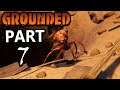 GROUNDED Walkthrough Gameplay Part 7 | Ant Hill (Xbox ONE)