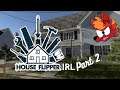 House Flipper IRL) Part 2: Best Laid Plans