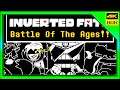Inverted Fate Battle of the Ages ● 4K HDR ● | Undertale FanGame