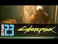 Let's Play Cyberpunk 2077 (Blind) EP23