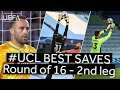 OSPINA, EDERSON, COURTOIS: #UCL BEST SAVES, Round of 16 - Second leg
