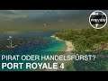 Port Royale 4 (Preview, German)