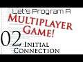 Programming | Multiplayer Development | Episode 02 | Initial Connection