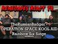 Renegades React to... TheRussianBadger - OPERATION SPACE KOOL AID | Rainbow Six Siege