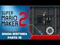 Super Mario Maker 2 - Modo Historia - Parte 15