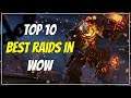 Top 10 Best Raids in WoW!