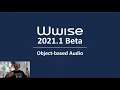 Wwise 2021.1 Beta - Object-based Audio Features Hands On