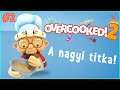 A Nagyi Titka! - Overcooked 2 w/IceBlueBird #2