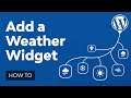 Add a WordPress Weather Widget to Your Site