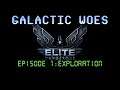 Elite Dangerous - Galactic Woes - Episode 1: Exploration