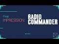 First Impression - Radio Commander