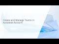 How to Create and Manage Teams in Autodesk Account