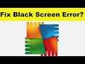 How to Fix AVG AntiVirus App Black Screen Error Problem in Android & Ios | 100% Solution