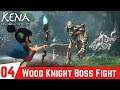 KENA BRIDGE OF SPIRITS Gameplay Walkthrough Part 4 - Free Rusu's House and Wood Knight Boss Fight