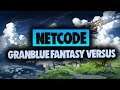 Lets Talk About Granblue Fantasy Versus Netcode