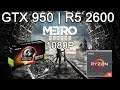 Metro Exodus - GTX 950 2Gb | R5 2600 | 1080P
