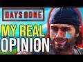 MY REAL OPINION about DAYS GONE !