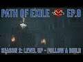 Path of Exile - Season 2: Follow a Build - Ep 9