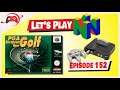 PGA European Golf Tour - Let's Play N64 #152