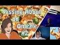 Pissing About on Omegle #2 | No One OutPisses the Hut