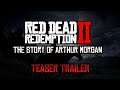 Red Dead Redemption 2: The Story of Arthur Morgan // Teaser / Trailer / 4K