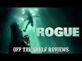 Rogue Review - Off The Shelf Reviews