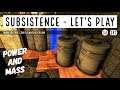 WORKING ON POWER AND MASS | Subsistence | Let's Play Gameplay | S4 87