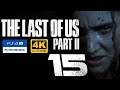 The Last of Us Part II I Capítulo 15 I Let's Play I Español I Ps4Pro I 4K